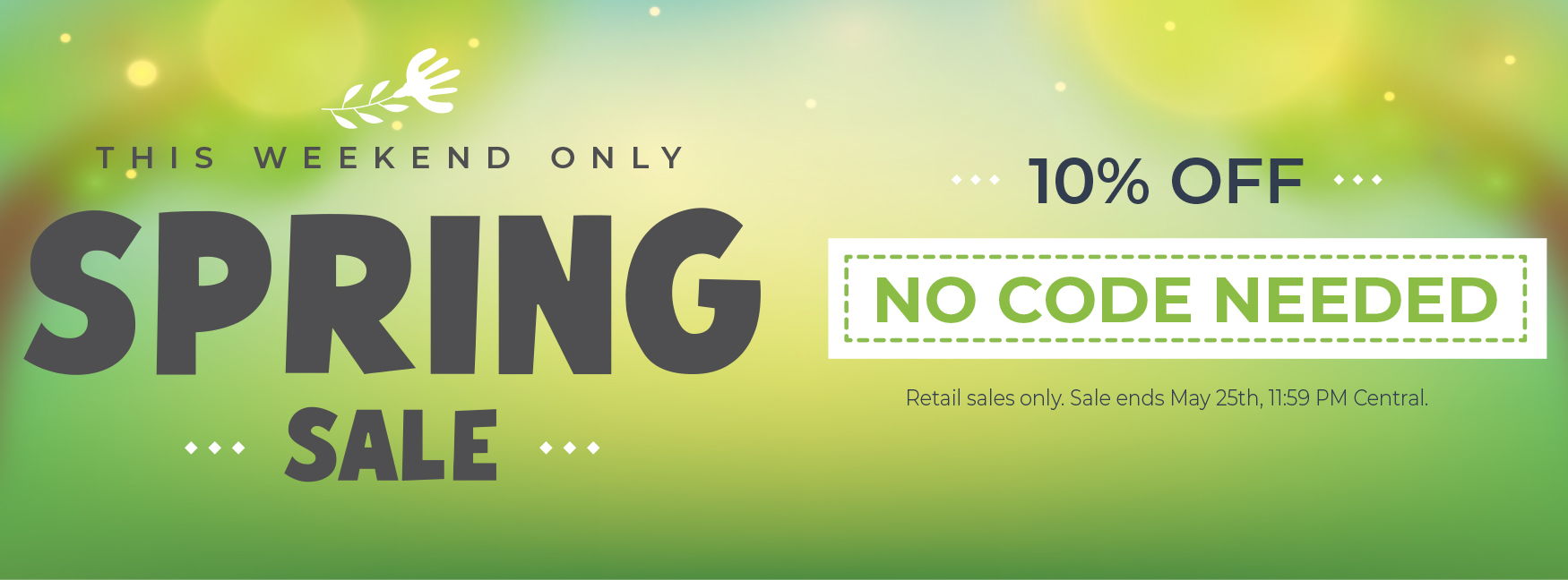 Spring sale: 10% off, no code needed, this weekend only.