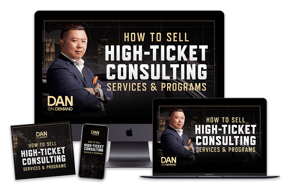 How To Sell High-Ticket Consulting Services &amp; Programs - The Dan Lok Shop