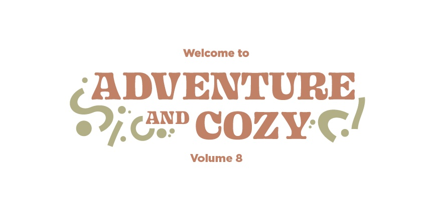 Adventure and Cozy