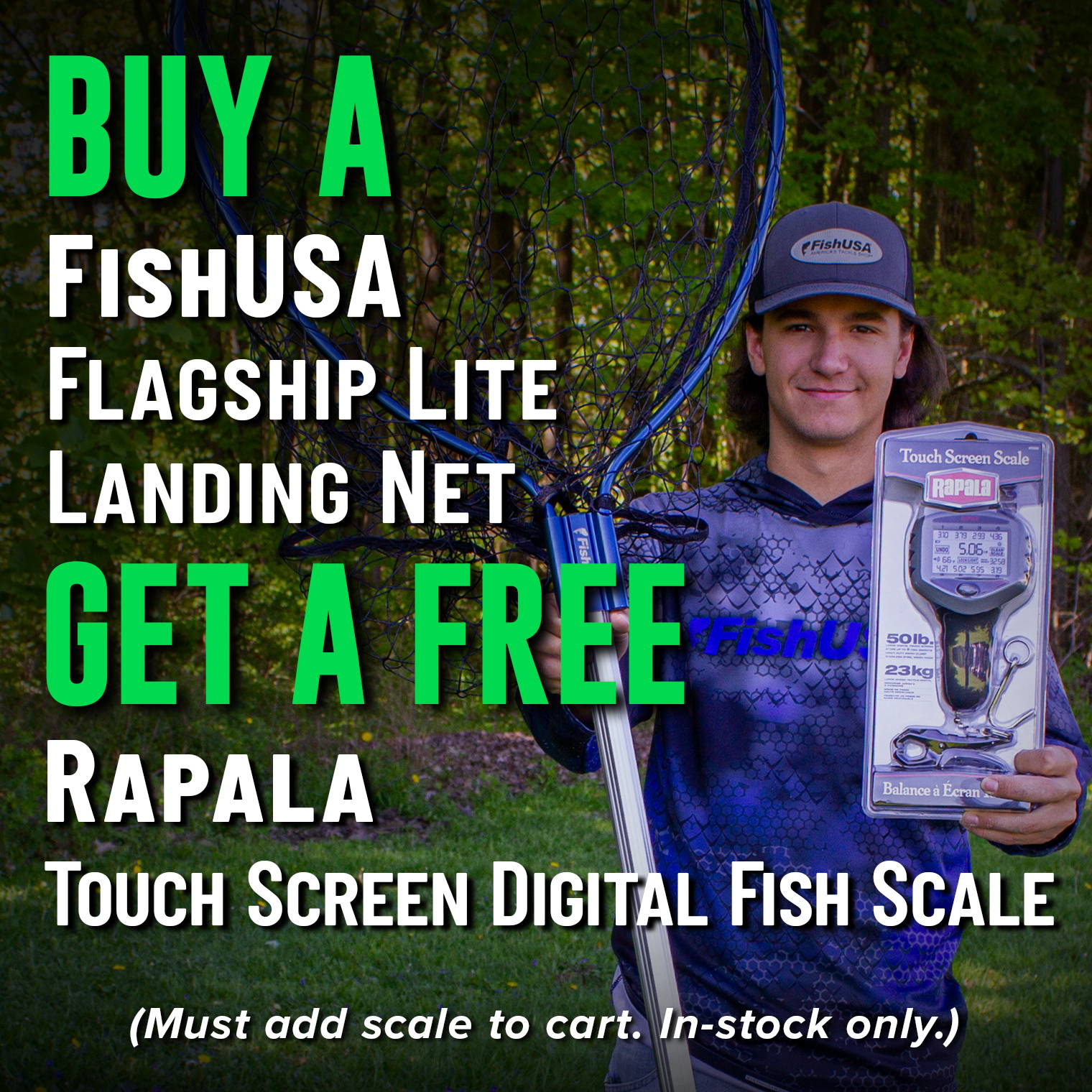 Buy a FishUSA Flagship Lite Landing Net Get a Free Rapala Touch Screen Digital Fish Scale (Must add scale to cart. In-stock only.)
