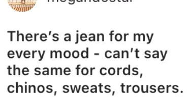 Text discussing preferences for jeans over other types of pants.