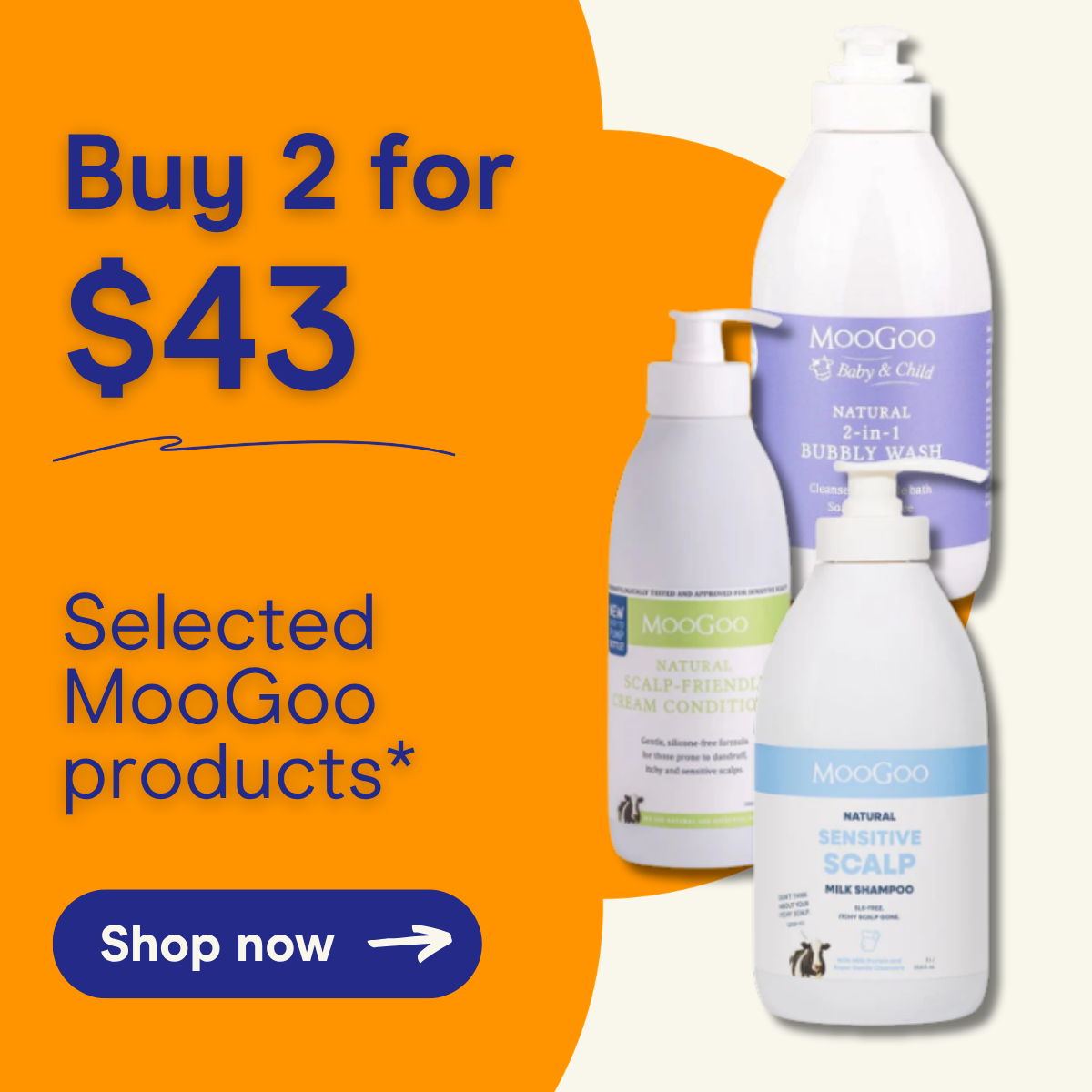 Buy 2 for $43 on selected MooGoo products. Shop now.