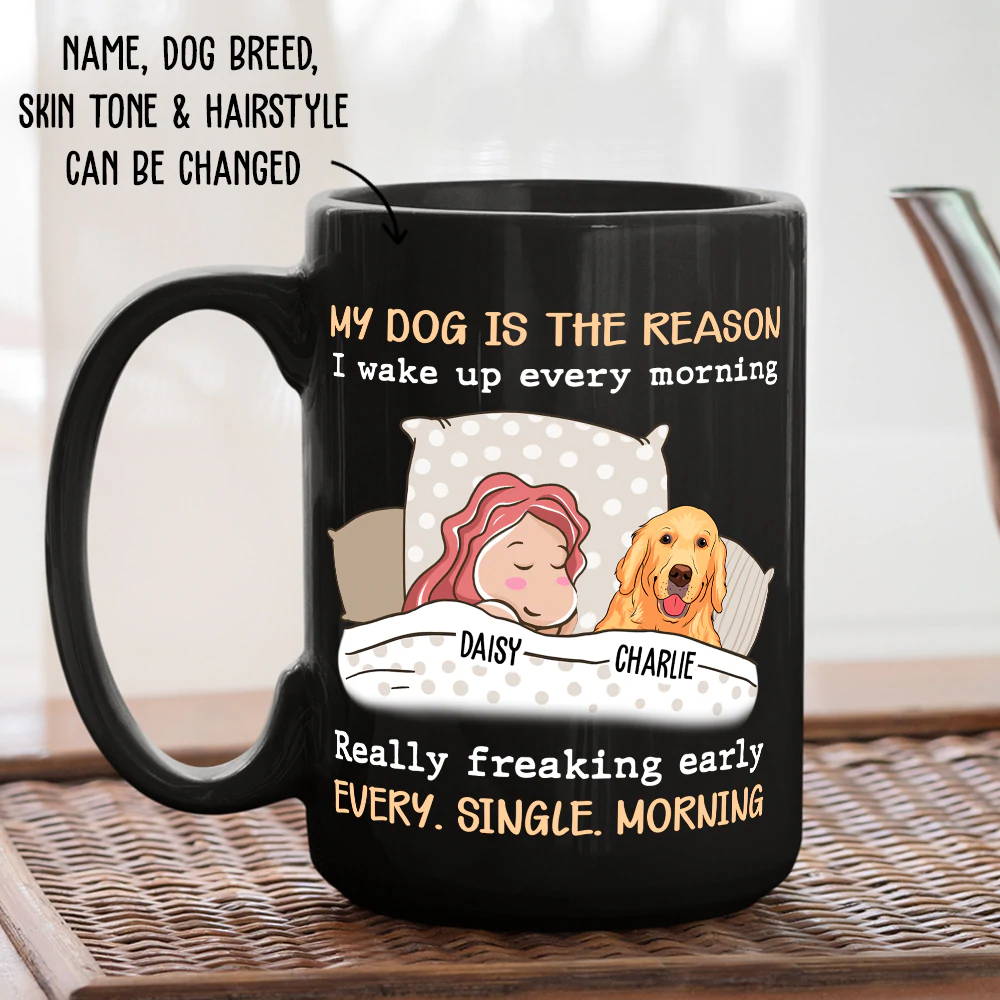 MY DOG IS THE REASON - PERSONALIZED CUSTOM COFFEE MUG