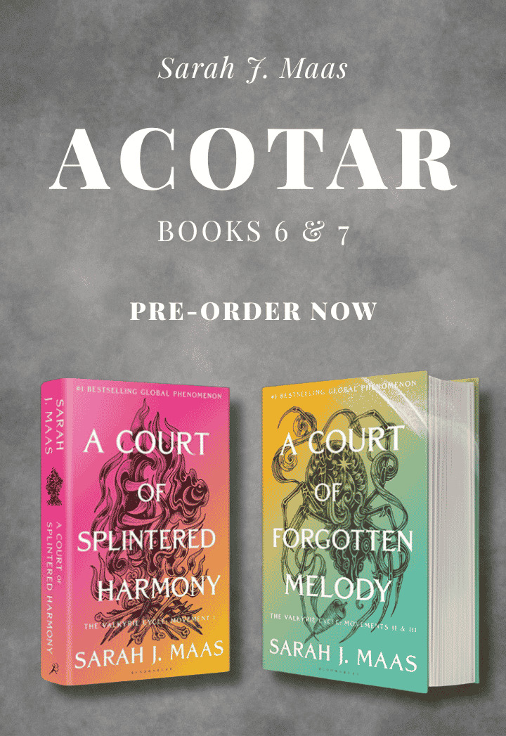 Books by Sarah J. Maas available for pre-order: ACOTAR series.