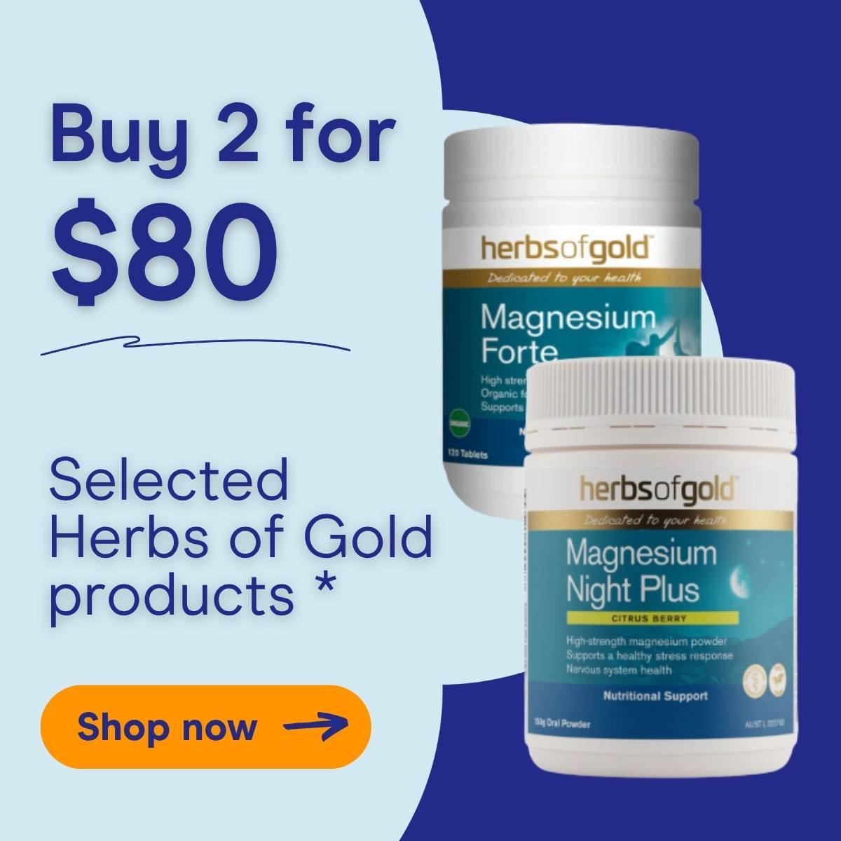 Buy 2 for $80 on selected Herbs of Gold products* Shop now.