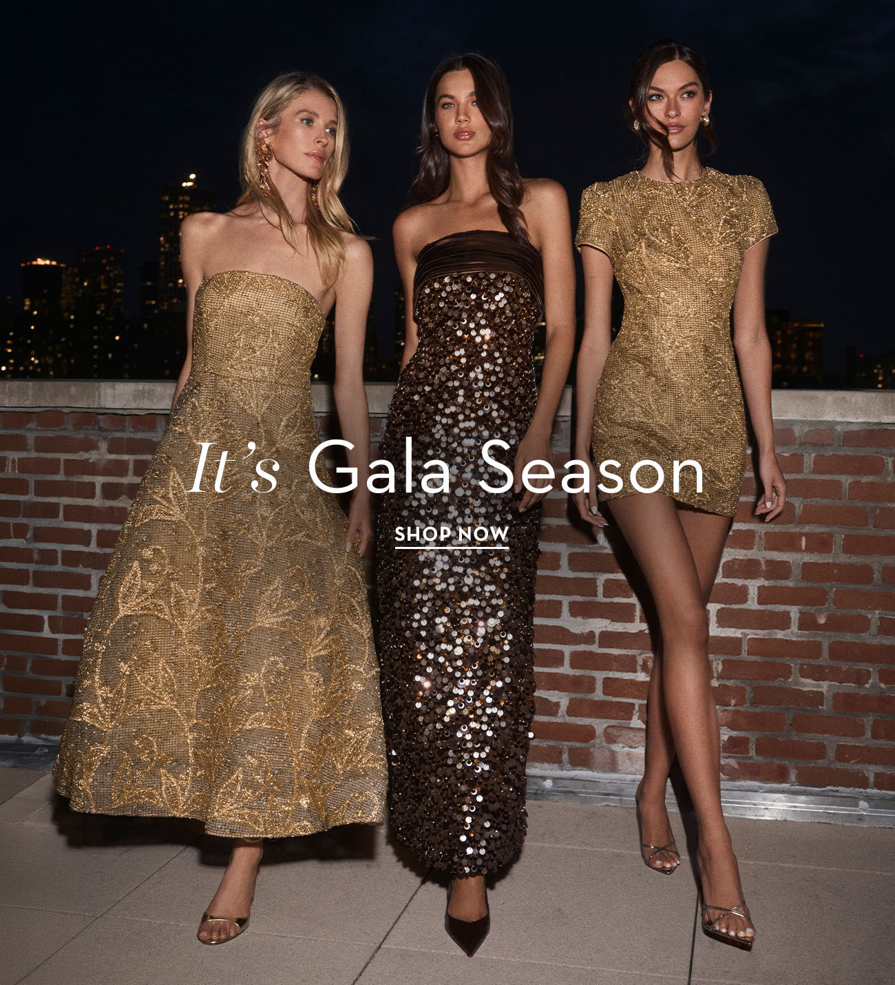 Three models in elegant dresses, promoting gala season.