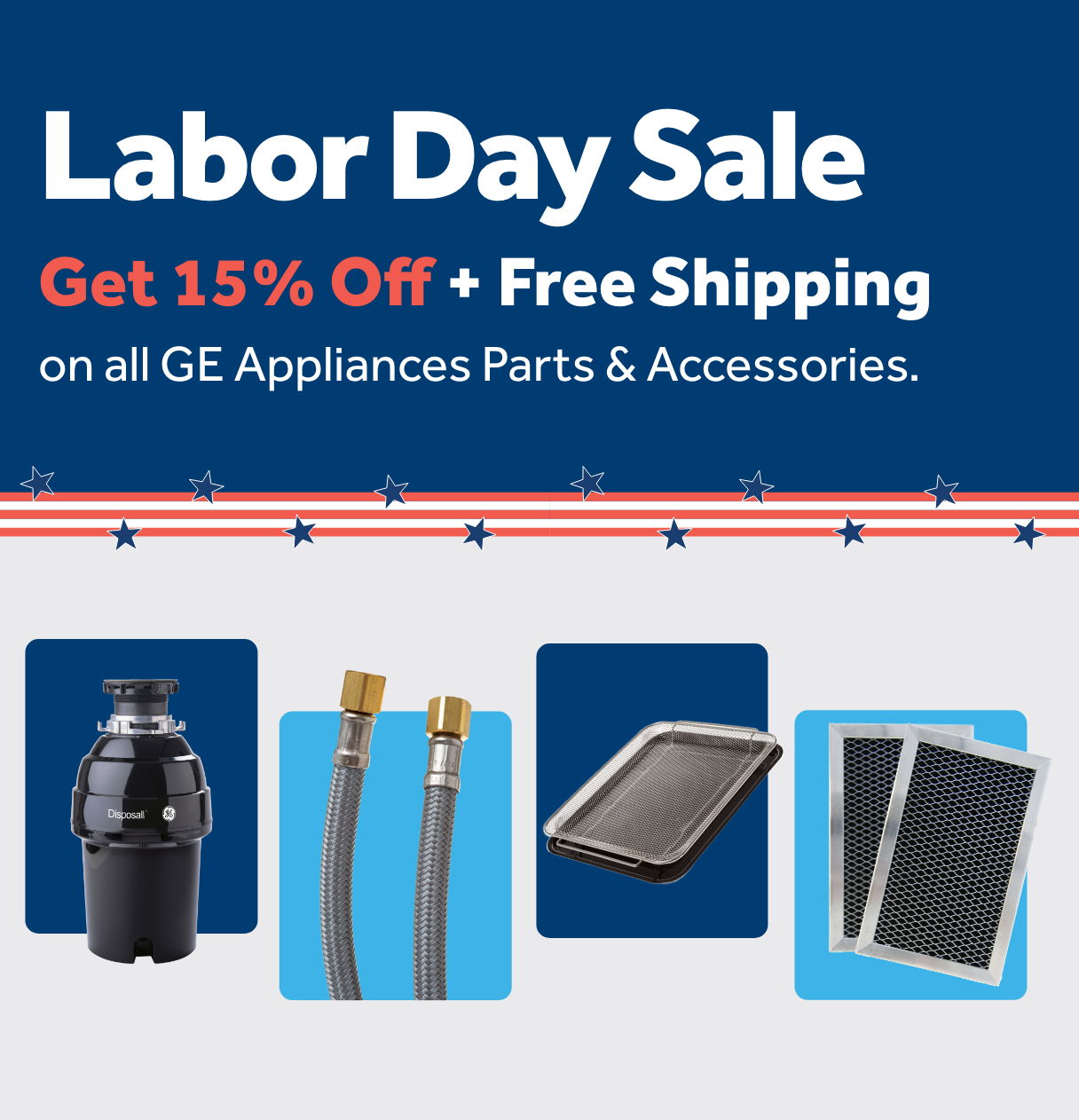Labor Day Sale: 15% Off GE Appliances Parts & Accessories with free shipping.