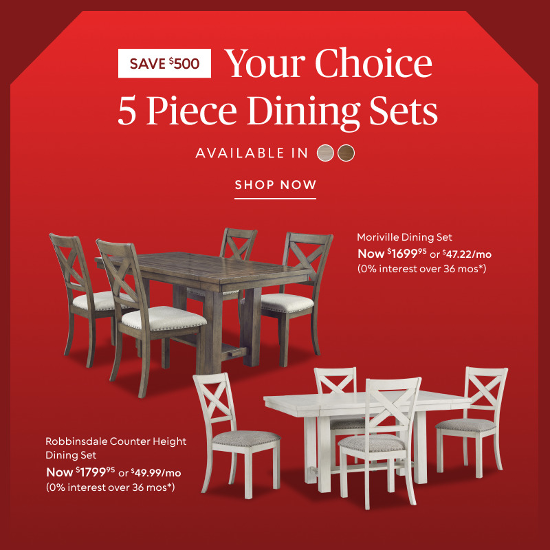 Save $500 on Moriville and Robbinsdale five-piece dining sets, now $1,699.95 and $1,799.95.