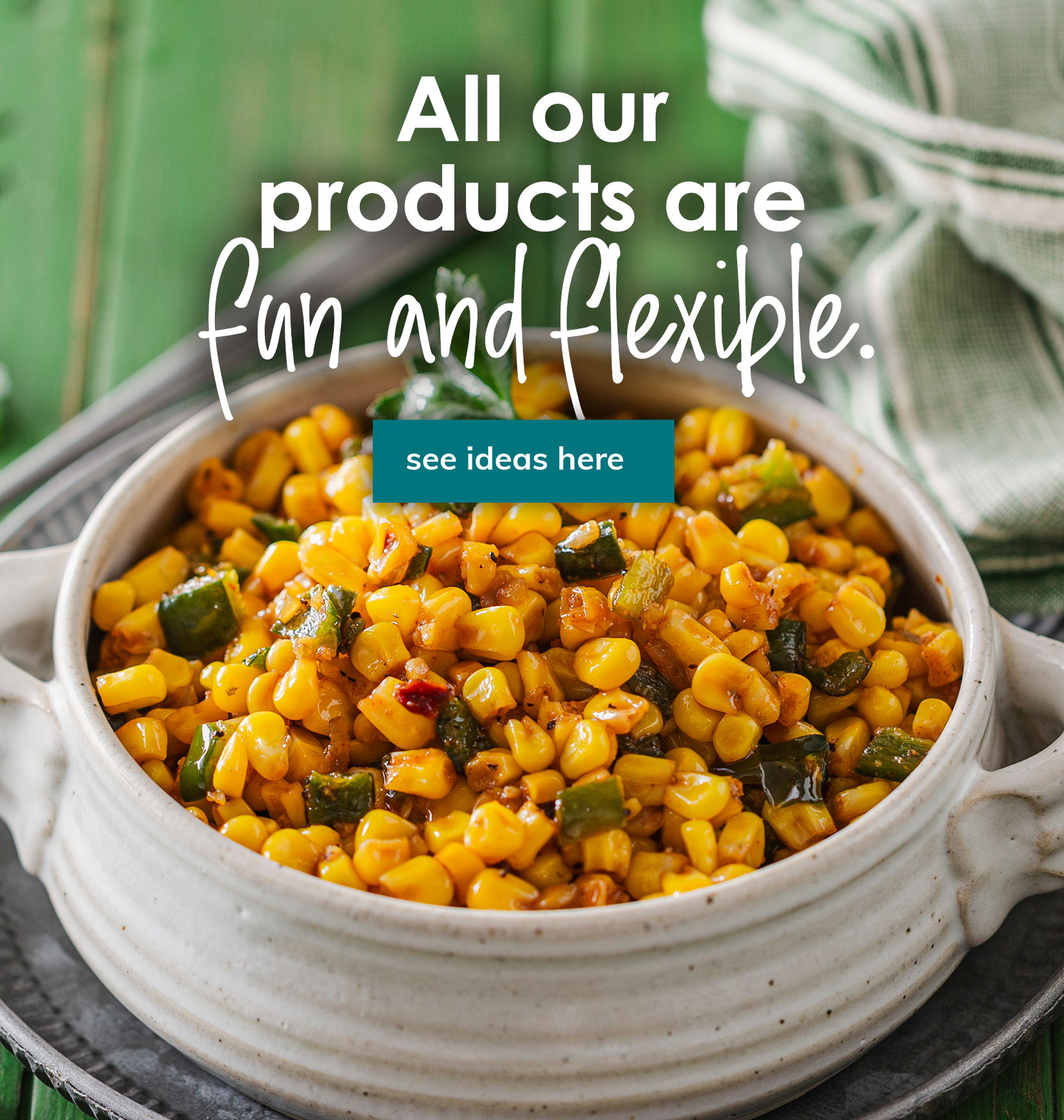 all our products are fun and flexible. | see ideas here