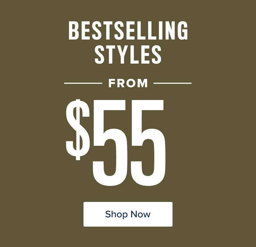 Bestselling styles from $55, with a 