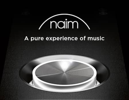 Naim - A pure experience of music