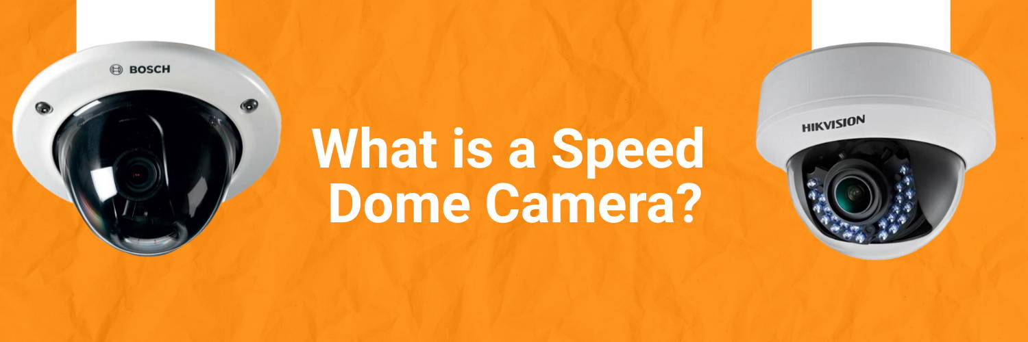 What is a Speed Dome Camera? - A1 Security Cameras