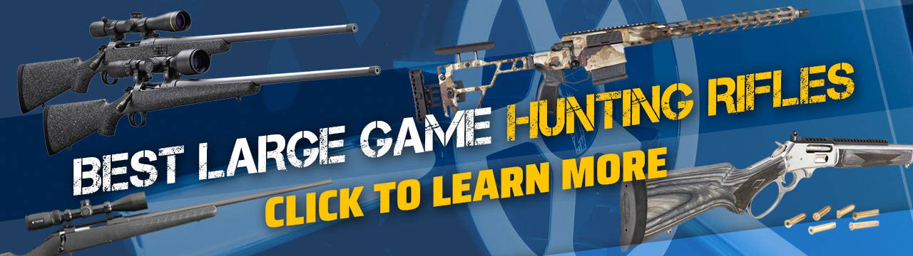 Best Large Game Hunting Rifles