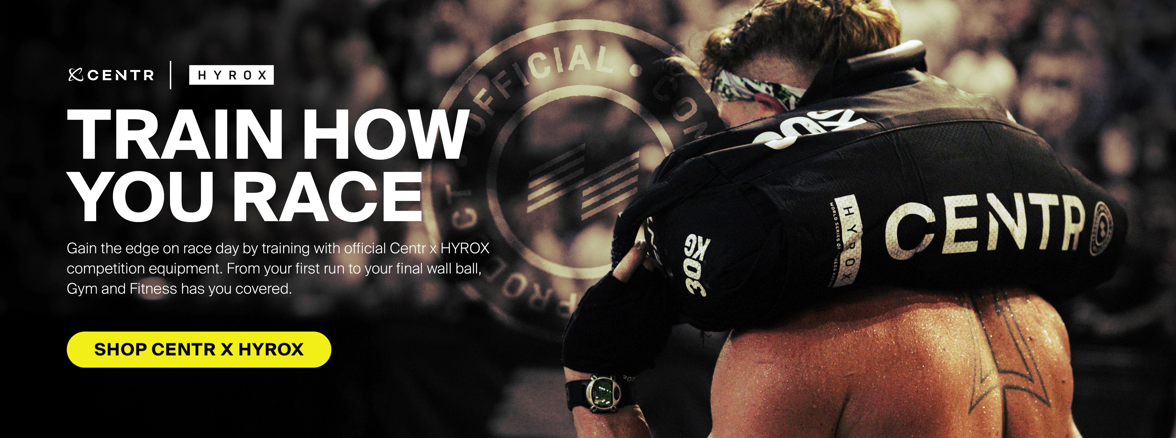 Train How You Race | Shop Centr x HYROX