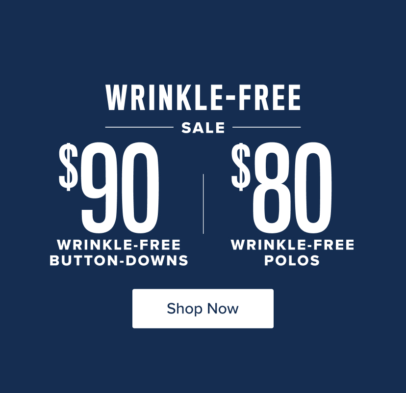 Wrinkle-free sale: $90 button-downs, $80 polos. Shop now.
