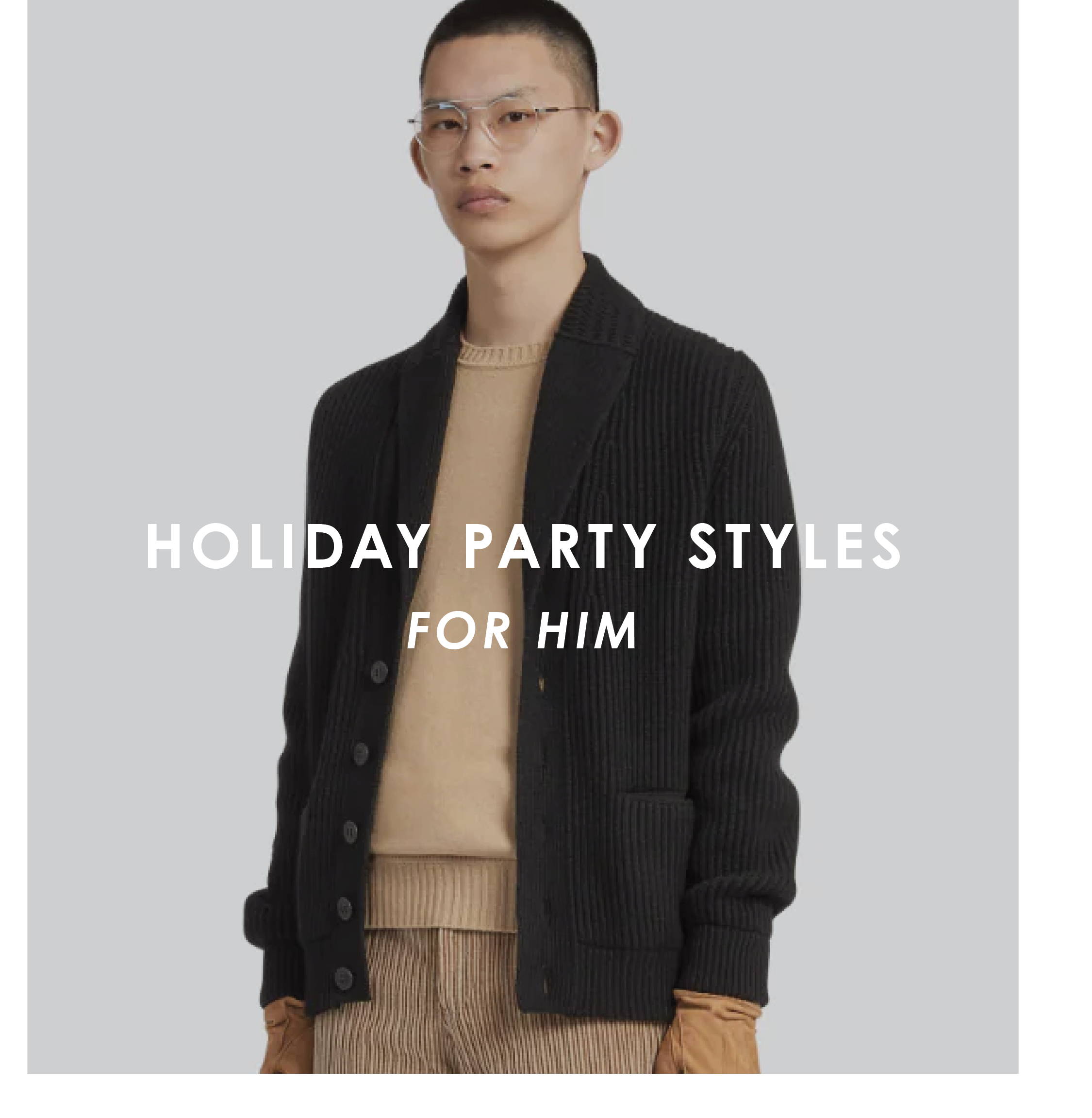 Holiday Party Styles - For  Him