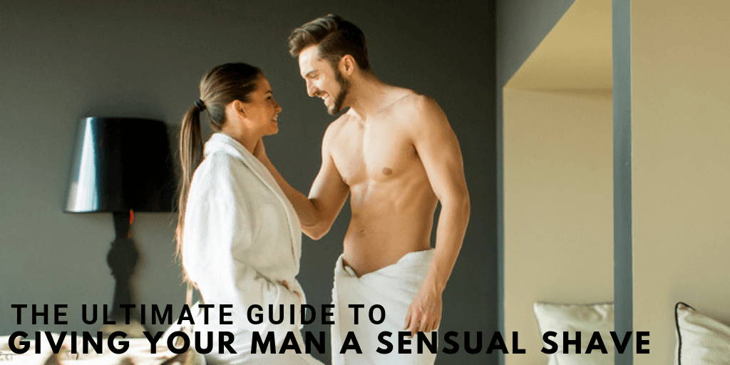 Keep your man shaved before sex
