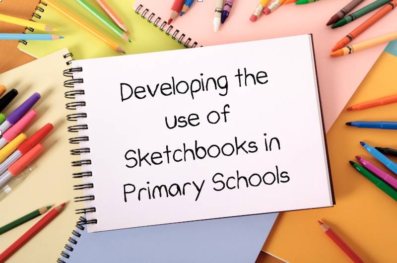 sketchbooks in primary schools