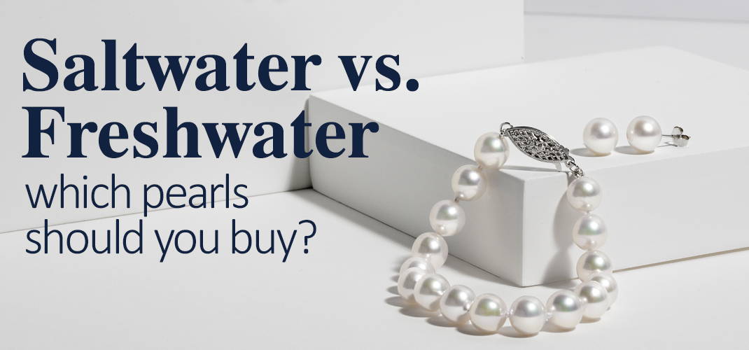 Saltwater vs. Freshwater Pearls