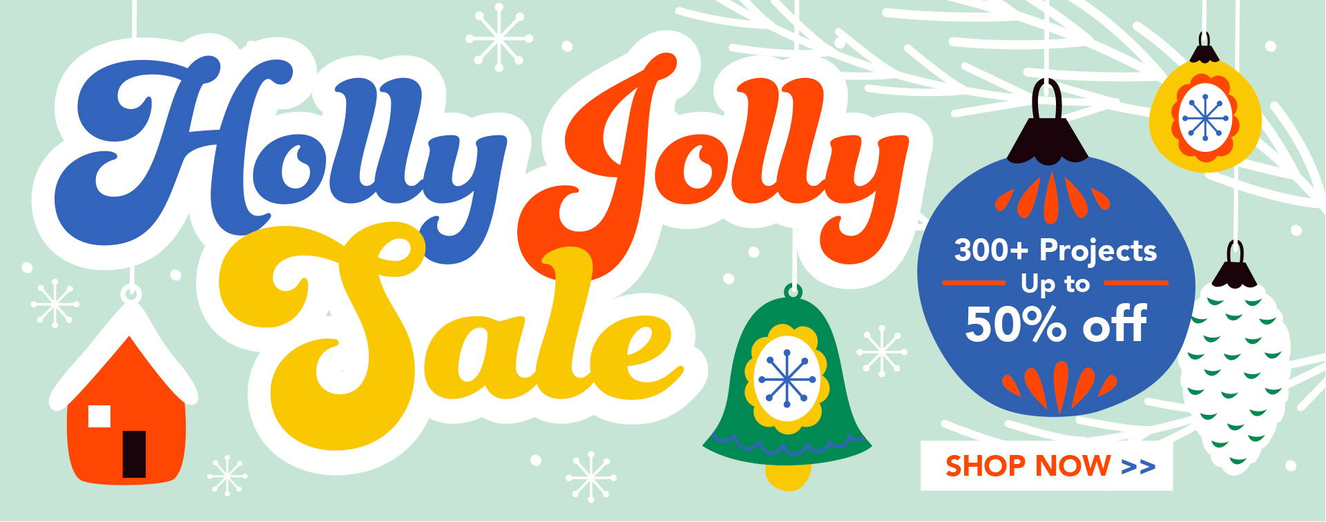 Holly Jolly Sale 300+ Projects up to 50% off