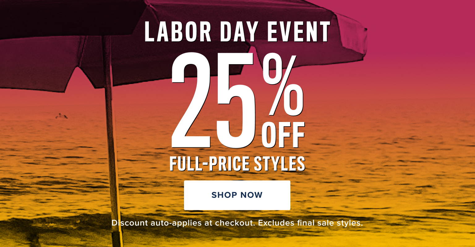 Labor Day Event 25% Off Full-Prices Styes. 