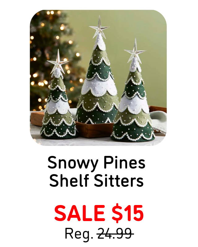 Snowy Pines Shelf Sitters - Sale $15. (shown in image).
