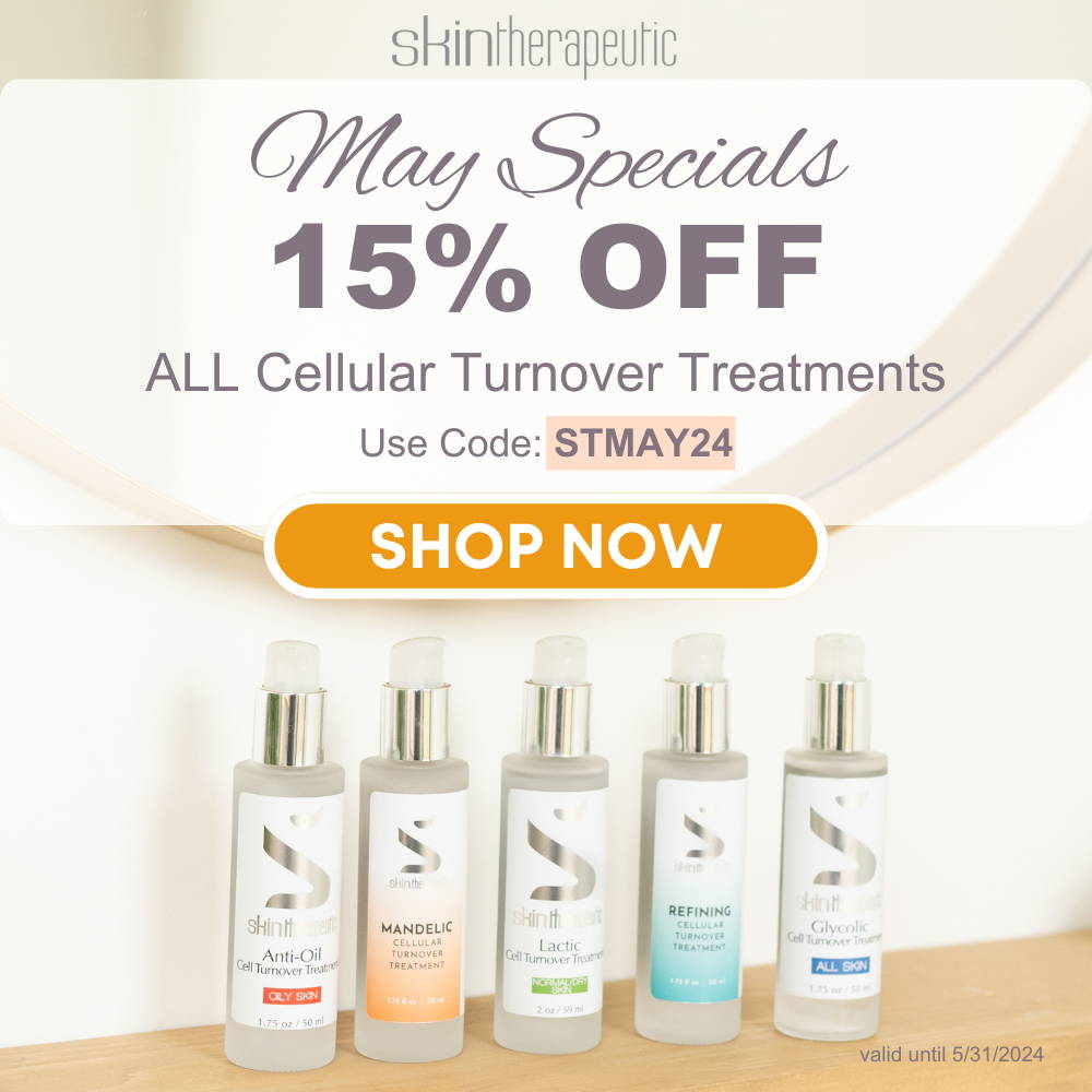 Shop Skin Therapeutic's May 2024 Specials. Get 15% OFF Skin Therapeutic Cellular Turnover Treatments