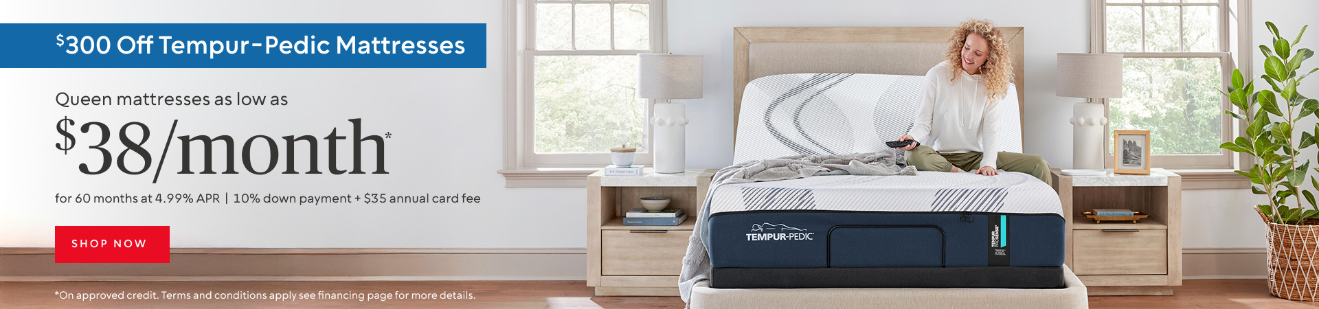 $300 off Tempur-Pedic​: Queen Tempur Pedic Mattresses for as low as $38/month ​for 60 months at 4.99% APR​