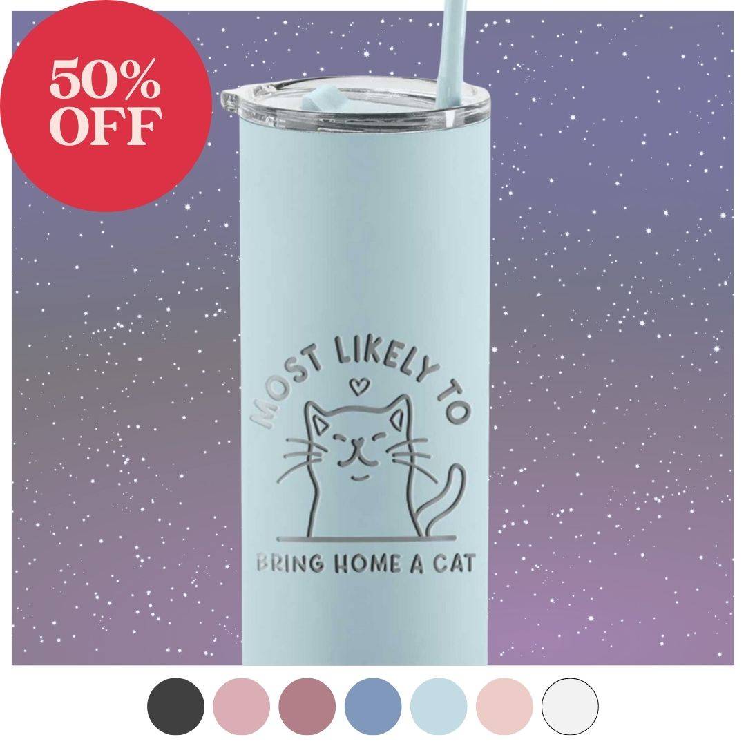 most likely to bring home a cat tumbler for the cat lovers