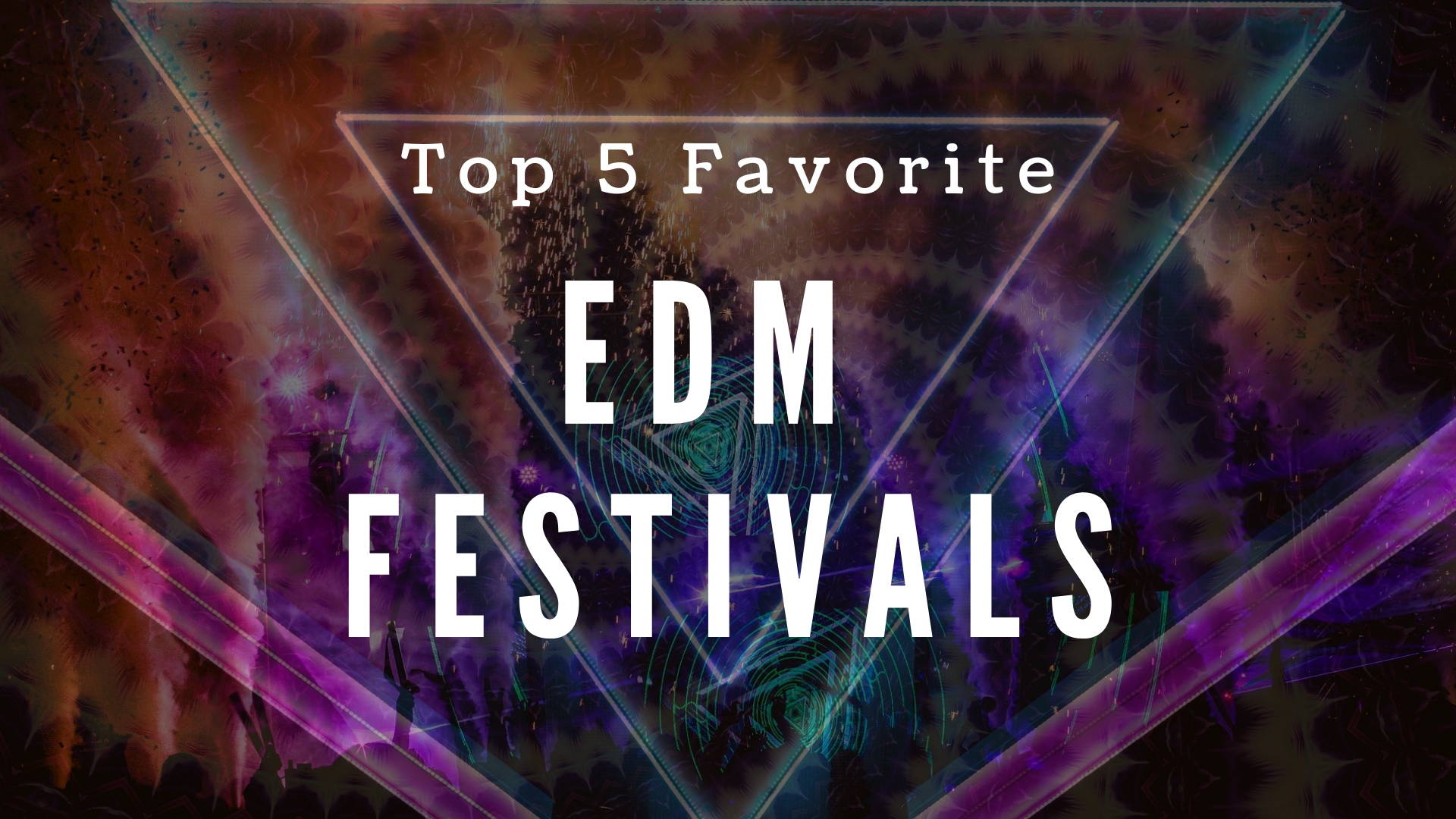 Top 5 Favorite EDM Festivals