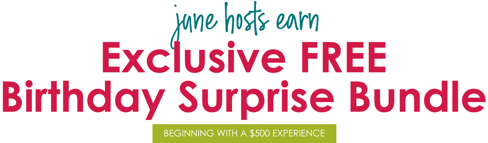 june hosts earn exclusive free birthday surprise bundle beginning with a $500 experience