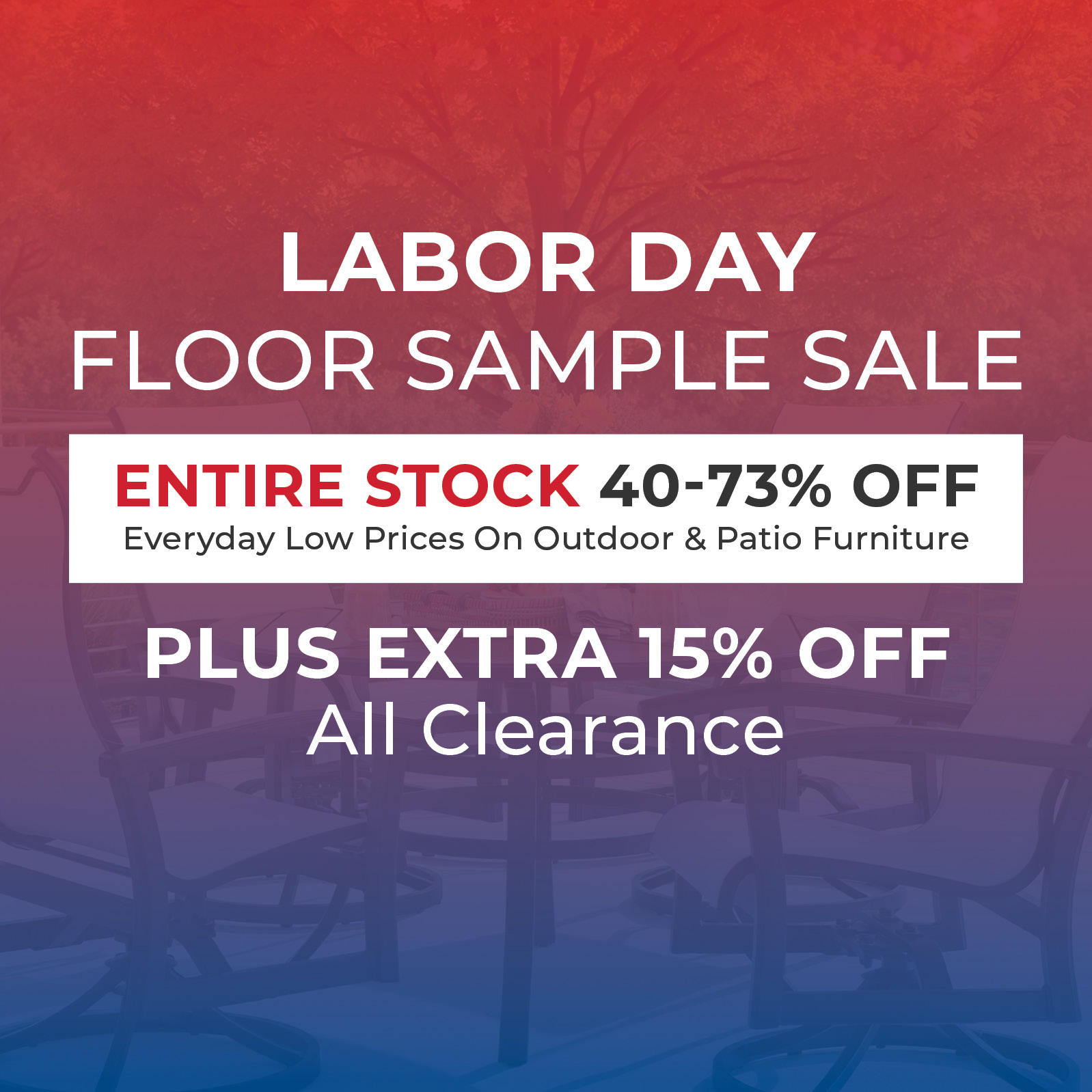 Labor Day Floor Sample Sale with discounts on outdoor and patio furniture.