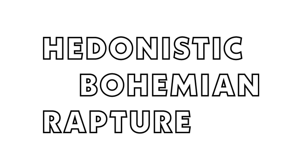 Hedonistic Bohemian Rapture