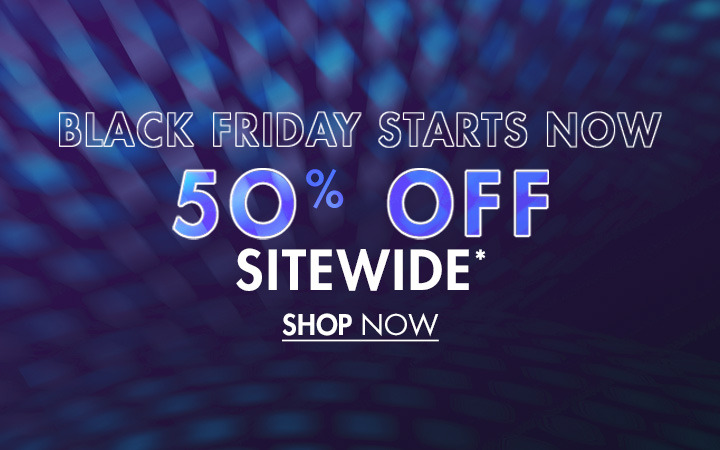 Black Friday Starts Now 50% Sitewide Shop Now