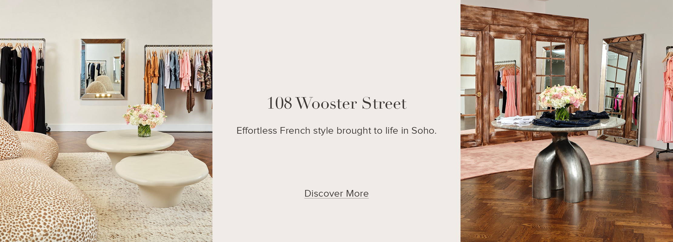 108 Wooster Street is now open