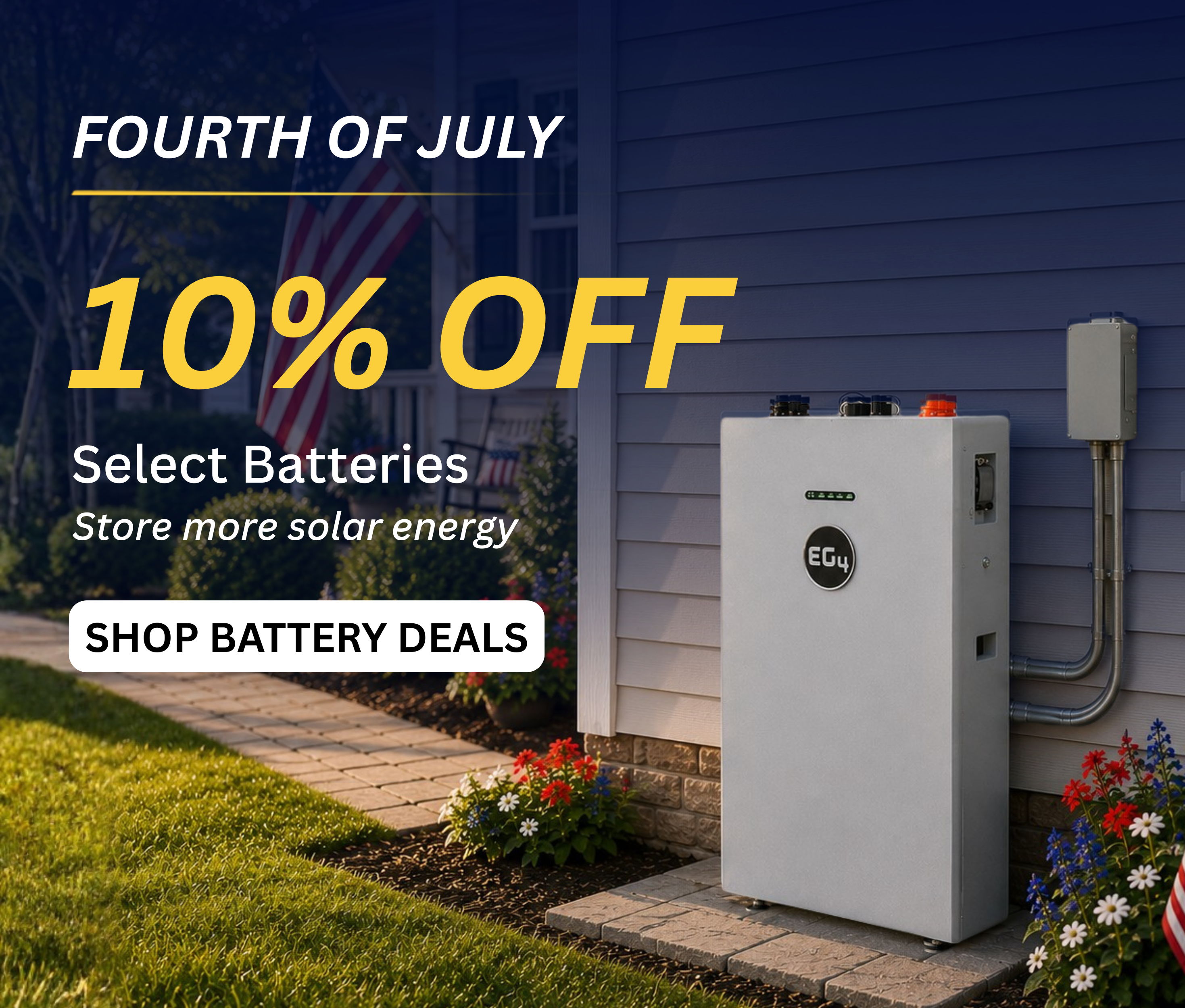 Fourth of July sale on select batteries with 10% off showing EG4 outdoor battery and patriotic flowers.