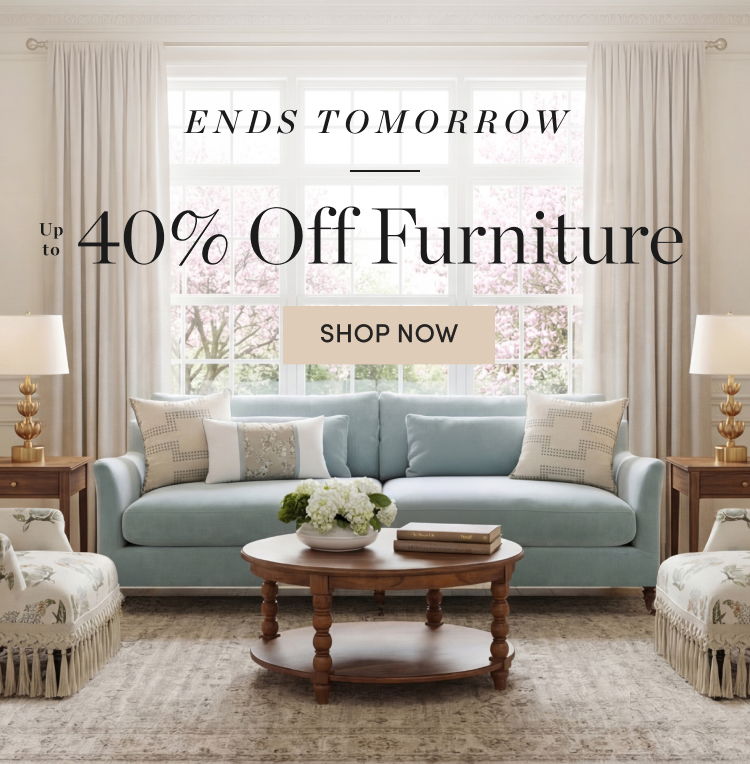 Ends Tomorrow! The Furniture Event: Up to 40% Off