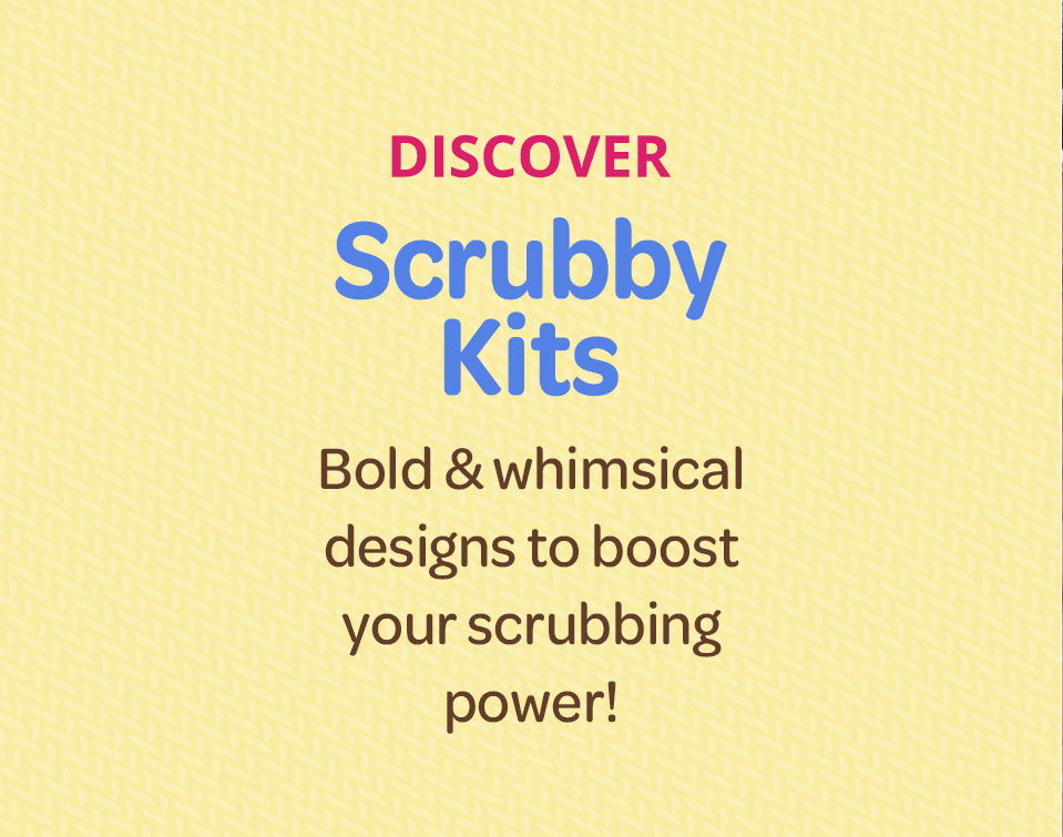 Discover Scrubby Kits - Bold & whimsical designs to boost your scrubbing power!