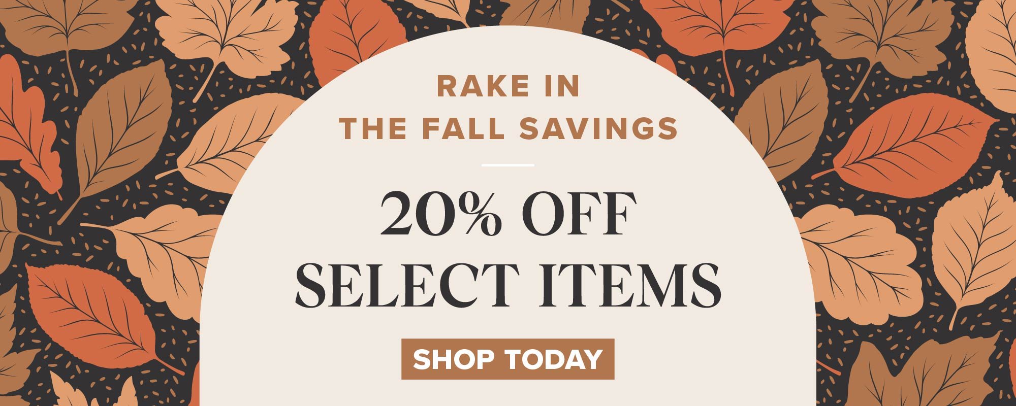 Fall sale advertisement with 20% off select items. Shop today!