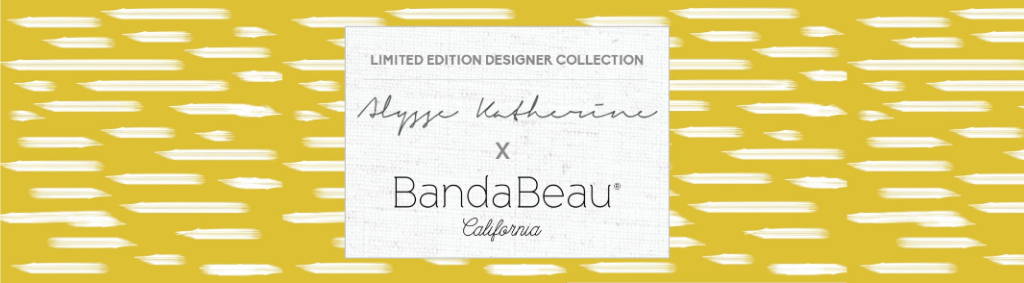 Limited Edition Designer Collection - Alysse Katherine for BandaBeau