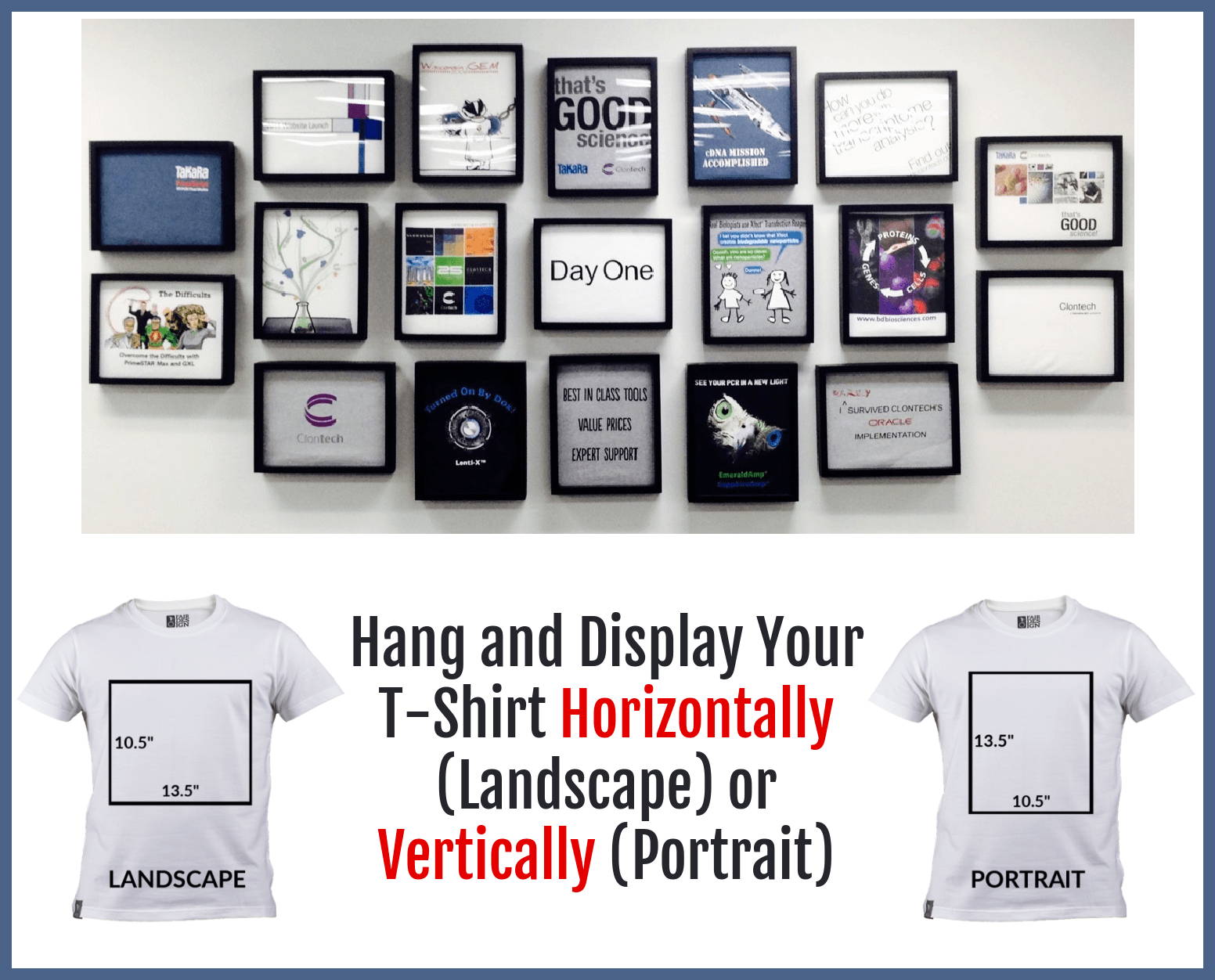 Hang and Display Your T-Shirt Horizontally (landscape) or Vertically (portrait) with Shart T-Shirt Frames