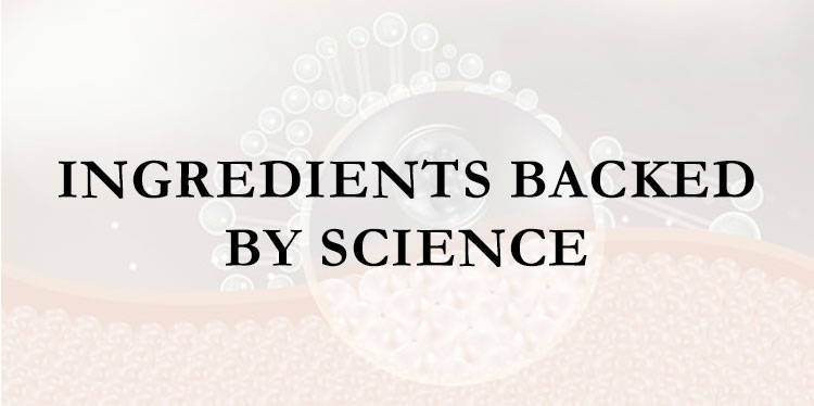 Ingredients backed by science