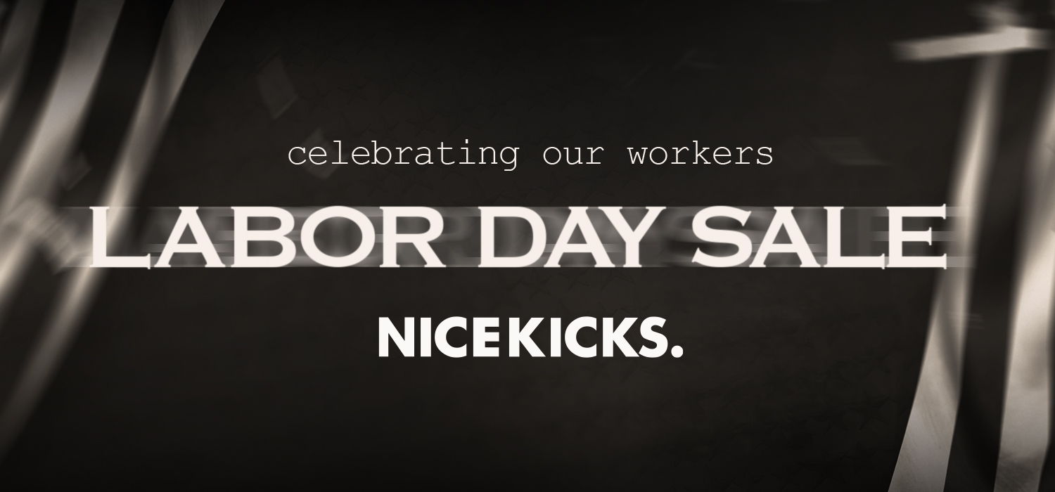 Labor Day Sale celebrating our workers at Nice Kicks.