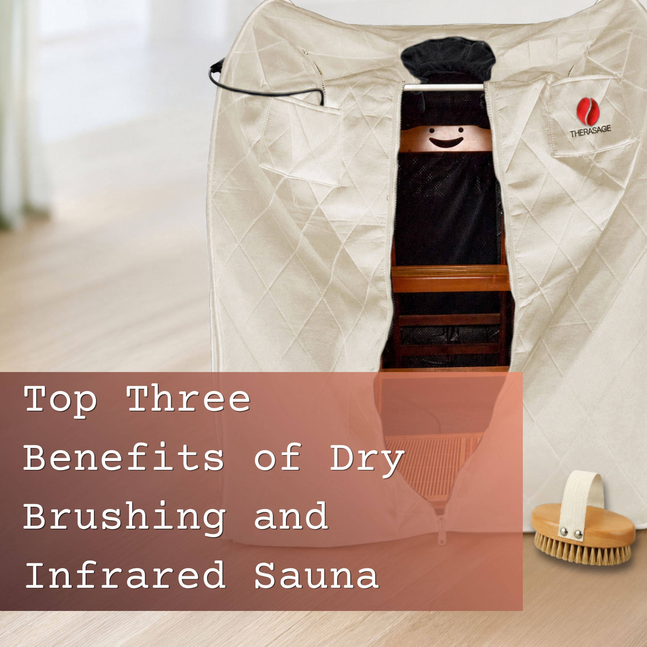 Top Three Benefits of Dry Brushing and Infrared Sauna