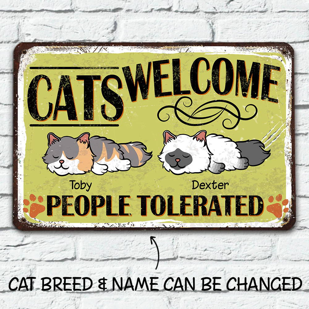 CATS WELCOME PEOPLE TOLERATED - PERSONALIZED CUSTOM METAL SIGN