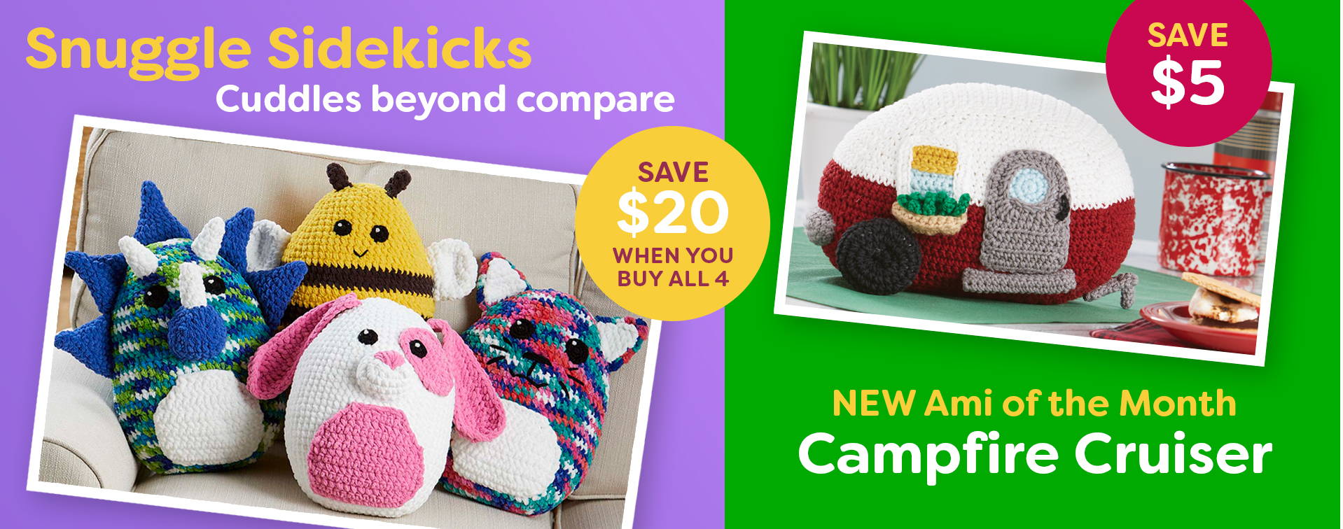 Save $20 when you buy all 4 Snuggle Sidekicks (shown in left image). Save $5 on the New Ami of the Month: Campfire Cruiser (shown in right image)