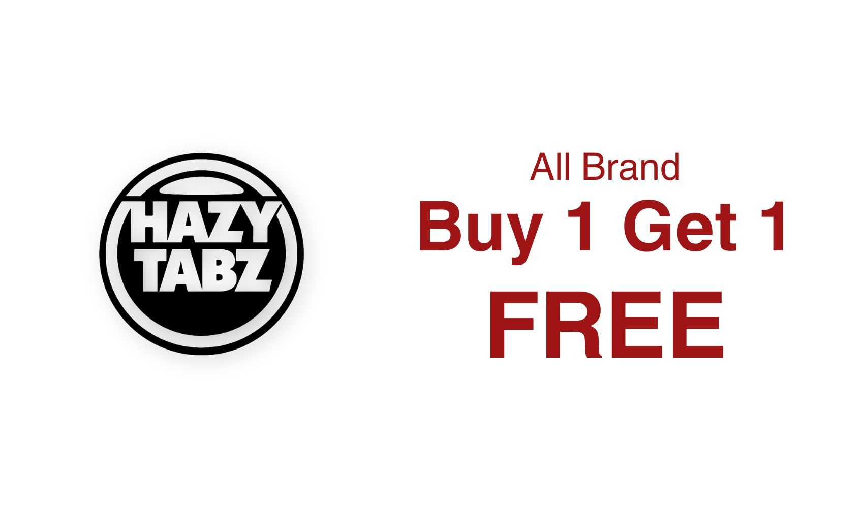 Hazy Tabz advertisement: Buy 1 Get 1 Free on all brands.