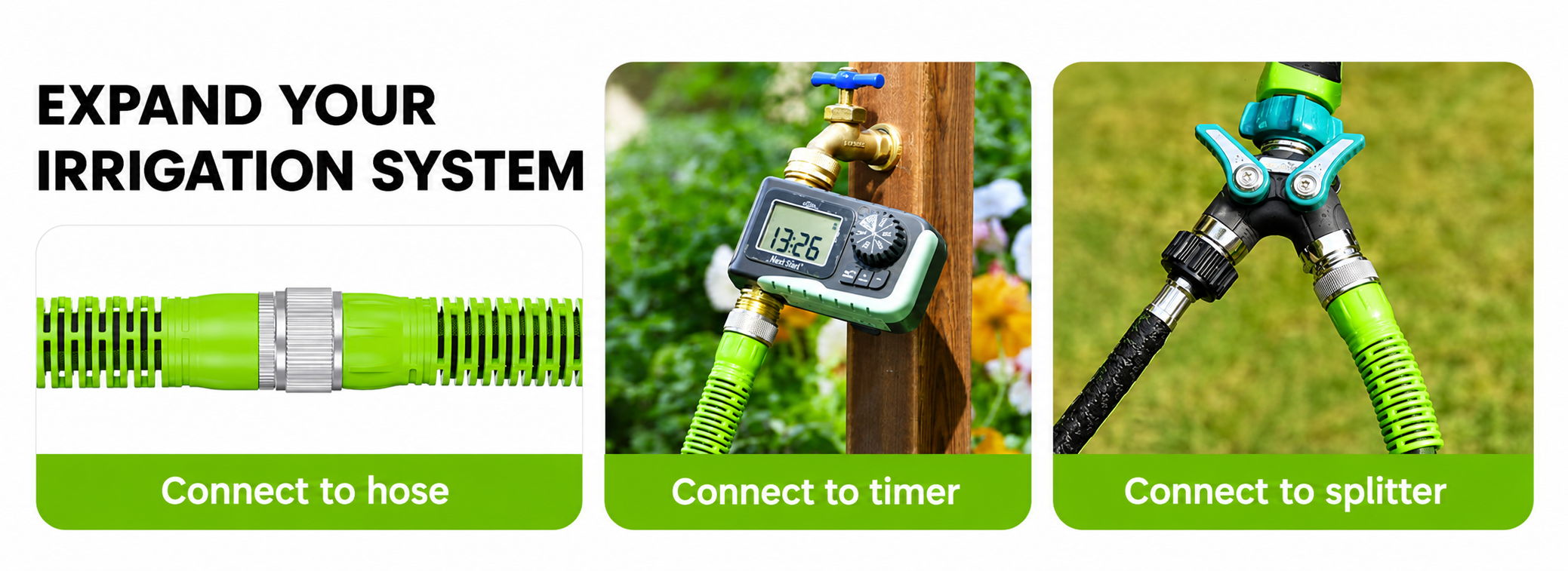 Expand your irrigation system with connectors for hoses and sprinklers.