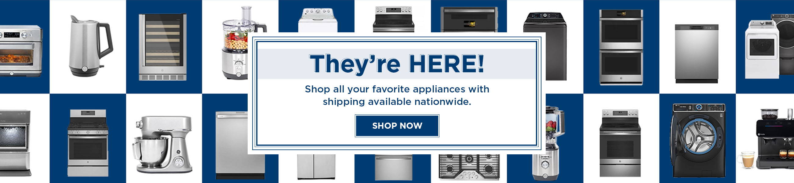 They're Here. Shop all your favorite appliances with shipping available nationwide.