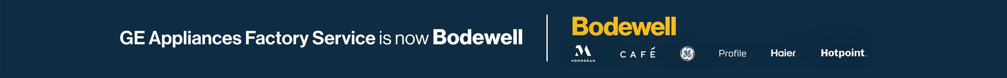 GE Appliances Factory Service is now Bodewell